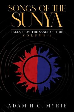 portada Songs of the Sunya: Tales from the Sands of Time Volume I (en Inglés)