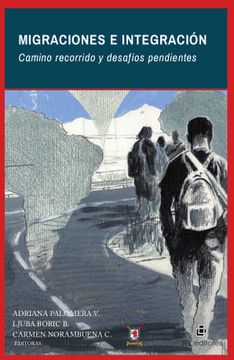 portada Migraciones e Integracion: Camino Recorrido y Desafios Pendientes (Ebook) (in Spanish)