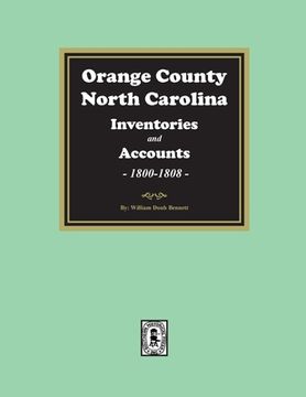 portada Orange County, North Carolina Inventories and Estates, 1800-1808 (en Inglés)