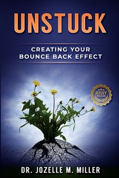 portada Unstuck: Creating Your Bounce Back Effect (en Inglés)