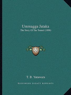 portada ummagga jataka: the story of the tunnel (1898) the story of the tunnel (1898)