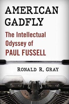 portada American Gadfly: The Intellectual Odyssey of Paul Fussell (en Inglés)