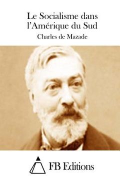 portada Le Socialisme dans l'Amérique du Sud (en Francés)