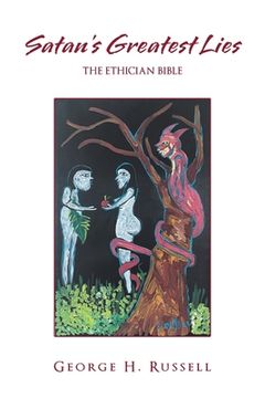 portada Satan's Greatest Lies: The Ethician Bible (en Inglés)