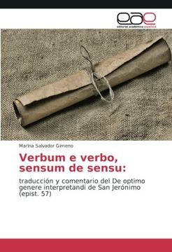 portada Verbum e verbo, sensum de sensu:: traducción y comentario del De optimo genere interpretandi de San Jerónimo (epist. 57)