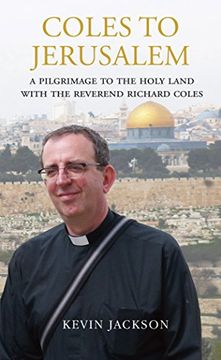 portada Coles to Jerusalem: A Pilgrimage to the Holy Land with Reverend Richard Coles (en Inglés)