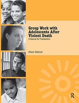 portada Group Work with Adolescents After Violent Death: A Manual for Practitioners