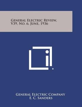 portada General Electric Review, V39, No. 6, June, 1936 (en Inglés)
