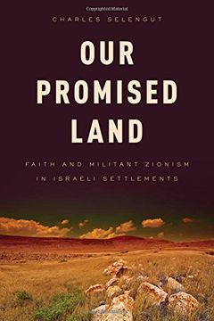 portada Our Promised Land: Faith and Militant Zionism in Israeli Settlements (en Inglés)