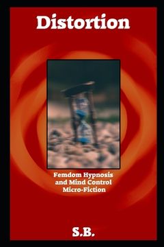 portada Distortion: Femdom Hypnosis and Mind Control Micro-Fiction (en Inglés)