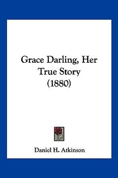 portada grace darling, her true story (1880) (in English)