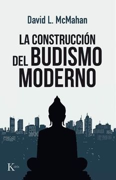 portada La Construcción del Budismo Moderno (in Spanish)
