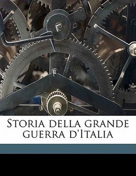 portada Storia Della Grande Guerra D'Italia Volume 1 (en Italiano)