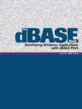 portada the dbase book: developing windows applications with dbase plus (en Inglés)