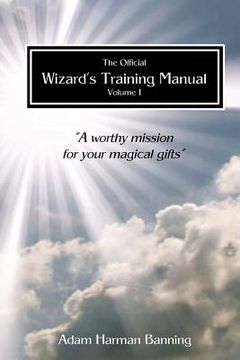 portada The Official Wizard's Training Manual Vol.1: A Worth Mission for your Magical Gifts (in English)
