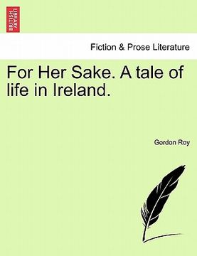 portada for her sake. a tale of life in ireland. (en Inglés)