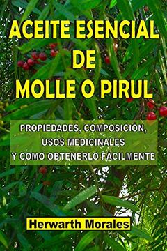 portada Aceite Esencial de Molle o Pirul: Propiedades, Composición, Usos Medicinales y Como Obtenerlo Fácilmente