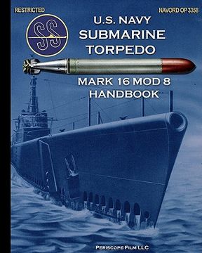 portada u.s. navy submarine torpedo mark 16 mod 8 handbook (en Inglés)