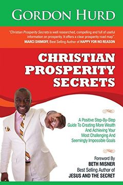 portada Christian Prosperity Secrets: A Positive Step-By-Step Guide To Creating More Wealth And Achieving Your Most Challenging And Seemingly Impossible Goals