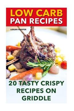 portada Low Carb Pan Recipes: 20 Tasty Crispy Recipes On Griddle (en Inglés)