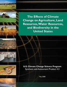 portada The Effects of Climate Change on Agriculture, Land Resources, Water Resources, and Biodiversity in the United States (en Inglés)