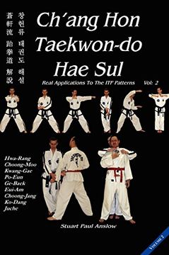 portada Ch'ang hon Taekwon-Do hae sul - Real Applications to the itf Patterns: Vol 2 (en Inglés)