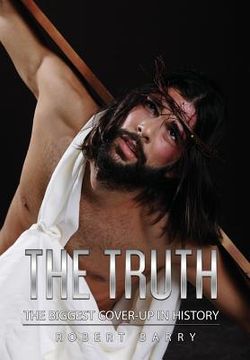 portada The Truth: The Biggest Cover-Up in History (en Inglés)