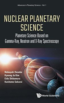 portada Nuclear Planetary Science: Planetary Science Based on Gamma-Ray, Neutron and X-Ray Spectroscopy (Advances in Planetary Science) 