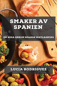portada Smaker av Spanien: En Resa Genom Spansk Matlagning (en Swedish)