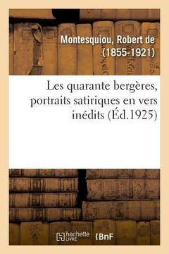 portada Les Quarante Bergères, Portraits Satiriques En Vers Inédits (en Francés)