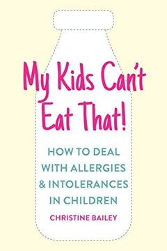 portada My Kids Can't eat That: Easy Rules and Recipes to Cope With Children's Food Allergies, Intolerances and Sensitivities (en Inglés)