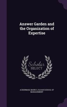 portada Answer Garden and the Organization of Expertise (en Inglés)