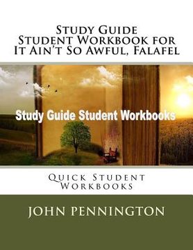 portada Study Guide Student Workbook for It Ain't So Awful, Falafel: Quick Student Workbooks (en Inglés)