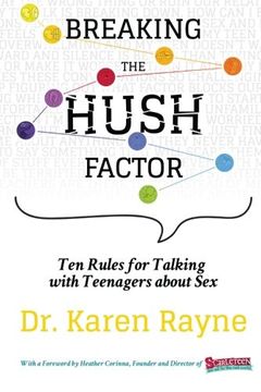 portada Breaking the Hush Factor: Ten Rules for Talking With Teenagers About sex (en Inglés)