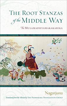 portada The Root Stanzas of the Middle Way: The Mulamadhyamakakarika 