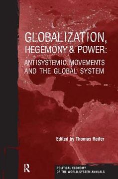 portada globalization, hegemony & power: antisystemic movements and the global system
