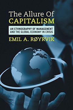 portada The Allure of Capitalism: An Ethnography of Management and the Global Economy in Crisis (en Inglés)