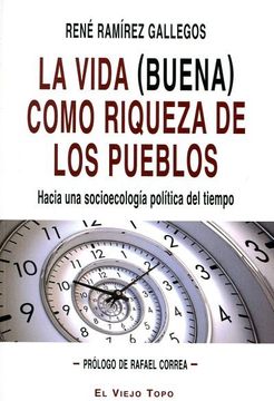 portada La Vida (Buena) Como Riqueza de los Pueblos. Hacia una Socioecología Política del Tiempo.