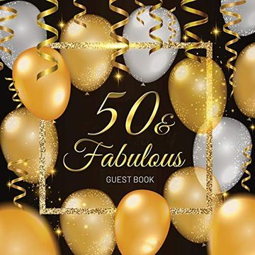 portada 50 & Fabulous Guest Book: Celebration Fiftieth Birthday Party Keepsake Gift Book for Best Wishes and Messages From Family and Friends to Write in 120 Pages White Paper Glossy Cover 