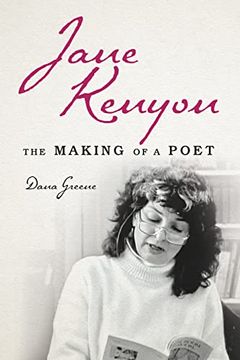 portada Jane Kenyon: The Making of a Poet 
