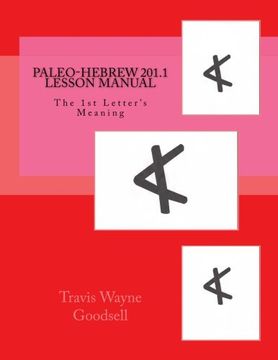portada Paleo-Hebrew 201.1 Lesson Manual: The 1st Letter's Meaning (Paleo-Hebrew Lesson Manuals, Vol. 2.1)