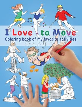 portada I Love To Move: Coloring Book of My Favorite Activities (en Inglés)