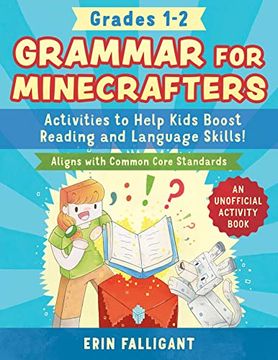 portada Grammar for Minecrafters: Grades 1–2: Activities to Help Kids Boost Reading and Language Skills! ―An Unofficial Activity Book (Aligns With Common Core Standards) (Reading for Minecrafters) (en Inglés)