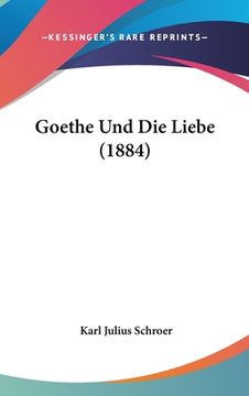 portada Goethe Und Die Liebe (1884) (en Alemán)
