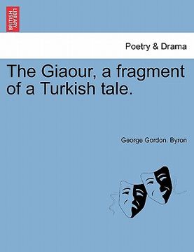 portada the giaour, a fragment of a turkish tale. (in English)