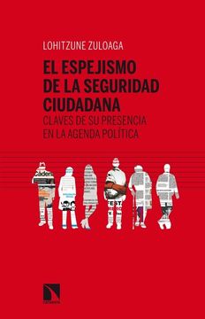 portada El Espejismo de la Seguridad Ciudadana: Claves de su Presencia en la Agenda Política (in Spanish)