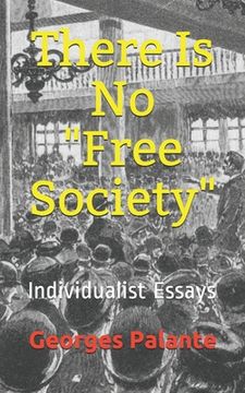 portada There Is No Free Society: Individualist Essays (en Inglés)