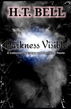 portada Darkness Visible: A Collection of Creepy and Horrifying Poem's (en Inglés)