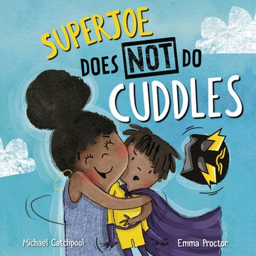 portada Superjoe Does not do Cuddles (Lantana Global Picture Books) (en Inglés)