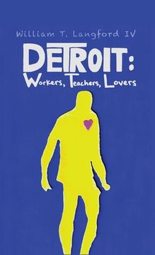 portada Detroit: Workers, Teachers, Lovers (en Inglés)